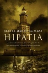 Hipatia. la estremecedora historia de la última gran filósofa de la antigüedad y
