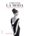 Cómo leer la moda. una guía para comprender los estilos