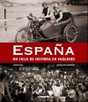 España. un siglo de historia en imágenes