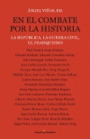 En el combate por la historia. la república, la guerra civil, el franquismo