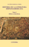 Historia de la literatura hispanoamericana. tomo i: época colonial