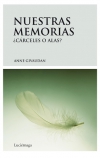 Nuestras memorias ¿cárceles o alas?