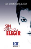 Sin derecho a elegir