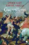 Guerrilleros. el pueblo en armas contra napoleón (1808-1814)