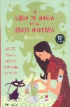 El libro de magia de la bruja moderna: hechizos, conjuros y ritua les para logra