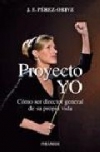 Proyecto yo. cómo ser director general de su propia vida