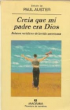 Creía que mi padre era dios. relatos verídicos de la vida americana