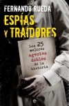 Espías y traidores. los 25 mejores agentes dobles de la historia