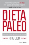La dieta paleo. transforma tu vida en 30 días con la dieta de nuestro orígenes