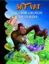 El gran gruñón de la selva. bat pat 22