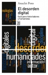 El desorden digital. guía para historiadores y humanistas