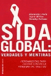 Sida global: verdades y mentiras, herramientas para luchar contra la pandemia de