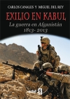 Exilio en kabul. la guerra en afganistán 1813-2013