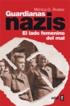 Guardianas nazis: el lado femenino del mal