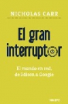 El gran interruptor. el mundo en red, de edison a google