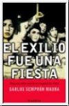 El exilio fue una fiesta
