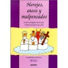 Herejes, ateos y mal pensados