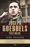 Joseph goebbels. vida y muerte