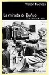 La mirada de buñuel. cine, literatura y vida