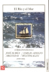 El río y el mar. correspondencia josé maría arguedas - emilio adolfo westphalen 