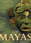 Los mayas: una civilización milenaria