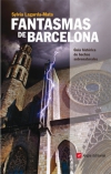 Fantasmas de barcelona. guía histórica de hechos sobrenaturales