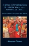 Cuentos contemporáneos de la india: voces de la narrativa de orissa