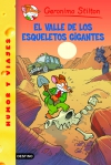 El valle de los esqueletos gigantes. stilton 44