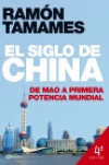 El siglo de china. de mao a primera potencia mundial