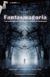 Fantasmagoria. una antología de tenebrosos cuentos de fantasmas