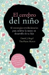El cerebro del niño. 12 estrategias revolucionarias para cultivar la mente en de