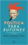 Política para bufones. una historia alternativa del poder y sus teóricos