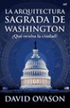 La arquitectura sagrada de washington. ¿qué oculta la ciudad?