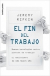 El fin del trabajo. nuevas tecnologías contra puestos de trabajo: el nacimiento 