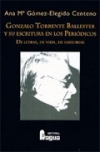 Gonzalo torrente ballester y su escritura en los periódicos: de letras, de vida,