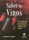 Saber de vinos. 101 consejos para disfrutar del vino en degustaciones, comidas y