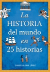 La historia del mundo en 25 (veinticinco) historias