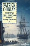 El puerto de la traición. serie: aubrey y maturin ix