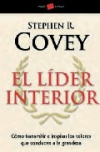 El líder interior. cómo transmitir e inspirar los valores que conducen a la gran