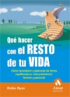 Qué hacer con el resto de tu vida. cómo reconducir y potenciar de forma equilibr