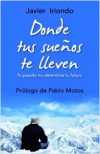 Donde tus sueños te lleven. tu pasado no determina tu futuro