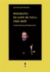 Biografía de lope de vega (1562-1635). un friso literario del siglo de oro