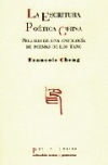 La escritura poética china: seguido de una antología de poemas e los tang