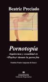 Pornotopía. arquitectura y sexualidad en «playboy» durante la guerra fría