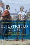 El justiciero cruel. una historia diferente de castilla ii