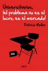 Universitarios, ¡el problema no es el lucro, es el mercado!