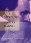 Nietzsche contra wagner. el caso wagner