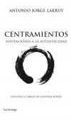 Centramientos. invitaciones a la autenticidad