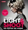 Light & shoot. 50 fotos de moda