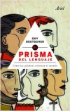 El prisma del lenguaje. cómo las palabras colorean el mundo